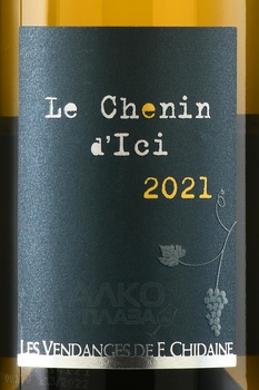 Francois Chidaine Le Chenin d’Ici - вино Франсуа Шидэн Ле Шенен д’Иси 2021 год 0.75 л белое сухое
