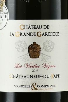 Chateauneuf du Pape Les Vieilles Vignes Chateau de la Grande Gardiole - вино Шатонеф-дю-Пап Ле Вьей Винь Шато де ля Гранд Гардиоль 2019 год 0.75 л красное сухое